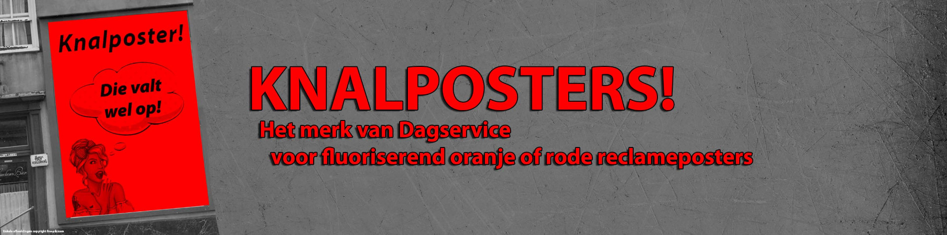 Knalposters! Het merk van Dagservice voor fluoriserend oranje of rode reclameposters